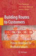 Building Routes to Customers: Proven Strategies for Profitable Growth