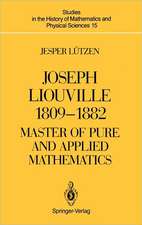 Joseph Liouville 1809–1882: Master of Pure and Applied Mathematics