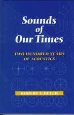 Sounds of Our Times: Two Hundred Years of Acoustics