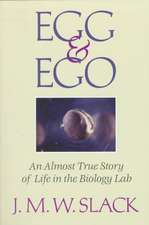 Egg & Ego: An Almost True Story of Life in the Biology Lab