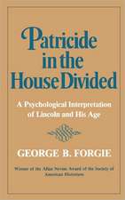 Patricide in the House Divided – A Psychological Interpretation of Lincoln and His Age