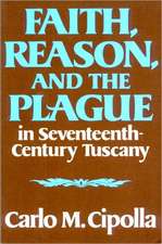 Faith, Reason, and the Plague in Seventeenth Century Tuscany