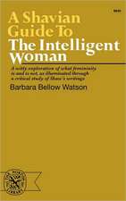 A Shavian Guide to the Intelligent Woman