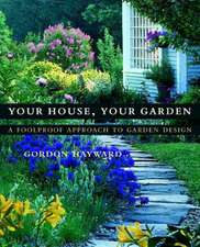 Your House, Your Garden – A Foolproof Approach to Garden Design