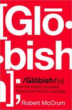 Globish – How the English Language Became the World`s Language