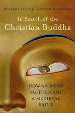 In Search of the Christian Buddha – How an Asian Sage Became a Medieval Saint