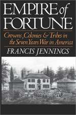 Empire of Fortune – Crowns, Colonies, and Tribes in the Seven Years War in America