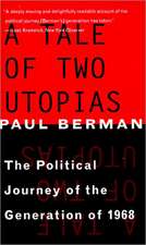 A Tale of Two Utopias – The Political Journey of the Generation of 1968 (Paper)