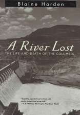 A River Lost – The Life & Death of the Columbia (Paper)