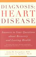 Diagnosis – Heart Disease – Answers to Your Questions About Recovery & Lasting Health