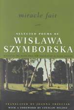 Miracle Fair – Selected Poems of Wislawa Szymborska