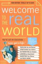 Welcome to the Real World – You′ve Got an Education, Now Get a Life! Revised and Updated