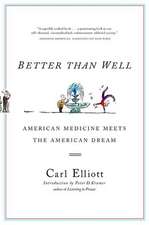 Better than Well – Ameican Medicine Meets the American Dream