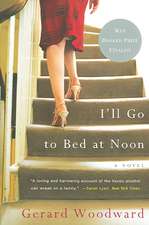 I`ll Go to Bed at Noon – A Novel