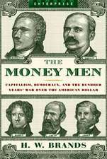 The Money Man – Capitalism, Democracy and the Hundred Years′ War over the American Dollar