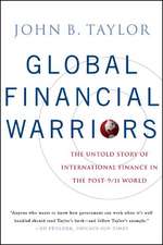 Global Financial Warriors – The Untold Story of International Finance in the Post – 9/11 World