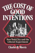 The Cost of Good Intentions – New York City and the Liberal Experiment