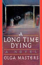 A Long Time Dying – A Novel