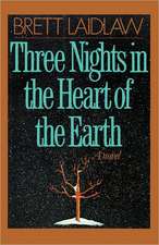 Three Nights in the Heart of the Earth – A Novel