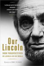 Our Lincoln – New Perspectives on Lincoln and His World