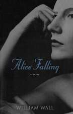 Alice Falling – A Novel