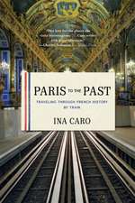 Paris to the Past – Traveling through French History by Train