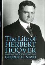 The Life of Herbert Hoover – Master of Emergencies, 1917–1918