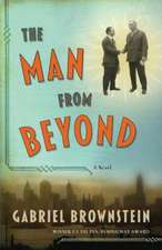 The Man from Beyond – A Novel