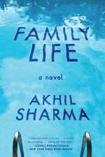 Family Life – A Novel: A Novel