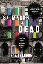 St. Marks Is Dead – The Many Lives of America`s Hippest Street