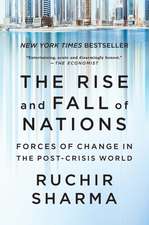 The Rise and Fall of Nations – Forces of Change in the Post–Crisis World