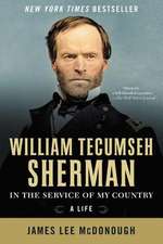 William Tecumseh Sherman – In the Service of My Country: A Life