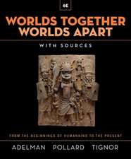 Worlds Together, Worlds Apart – A History of the World from the Beginnings of Humankind to the Present