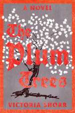 The Plum Trees – A Novel