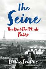 The Seine – The River that Made Paris