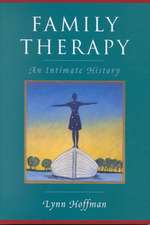 Family Therapy – An Intimate History