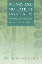 Money and Outpatient Psychiatry – Practice Guidelines from Accounting to Ethics