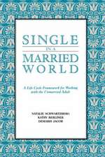 Single in a Married World – A Life Cycle Framework for Working with the Unmarried Adult