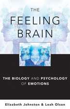 The Feeling Brain – The Biology and Psychology of Emotions