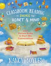 Classroom Reading to Engage the Heart and Mind – 200+ Picture Books to Start SEL Conversations