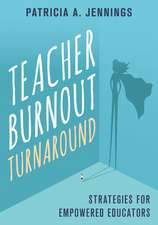 Teacher Burnout Turnaround – Strategies for Empowered Educators