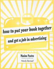 How to Put Your Book Together and Get a Job in Advertising – Revised Edition