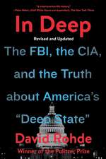 In Deep – The FBI, the CIA, and the Truth about America`s 