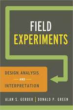 Field Experiments – Design, Analysis, and Interpretation