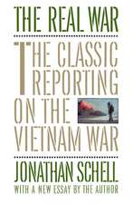 The Real War: The Classic Reporting on the Vietnam War