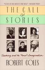 The Call Of Stories: Teaching and the Moral Imagination