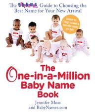 The One-In-A-Million Baby Name Book: The Babynames.com Guide to Choosing the Best Name for Your New Arrival