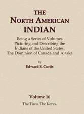 The North American Indian Volume 16 - The Tiwa, The Keres