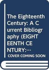 The Eighteenth Century: a Current Bibliography Vols 20/21; 1994/1995