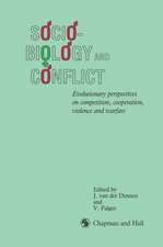 Sociobiology and Conflict: Evolutionary perspectives on competition, cooperation, violence and warfare